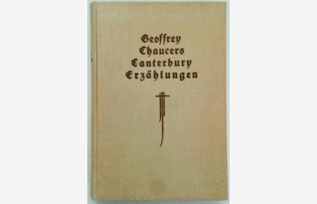 Geoffrey Chaucers Canterbury Erzählungen nach Wilhelm Hertzbergs Übersetzung neu herausgegeben von John Koch, mit 26 farbigen Tafeln.