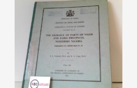 The Geology of Parts of Niger and Zaria Provinces, Northern Nigeria  - Federation of NIgeria - Ministry of Mines and Power - Geological Survey of Nigeria - Bulletin No. 29