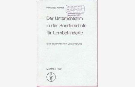 Der Unterrichtsfilm in der Sonderschule für Lernbehinderte : Eine experiment. Unters.   - Inaugural-Dissertation.