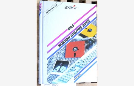 Das Norton Utilities Buch (mit Version 4. 5).