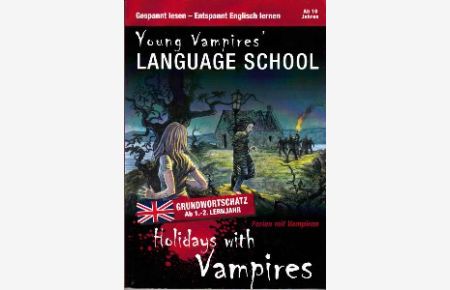 Holidays with Vampires. Ferien mit Vampieren. Young Vampires´Language School. Grundwortschatz. Ab 1. -2. Lernjahr.