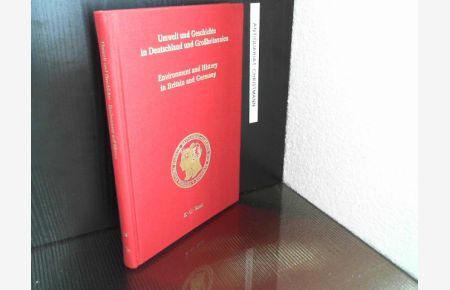Umwelt und Geschichte in Deutschland und Großbritannien = Environment and history in Britain and Germany.   - hrsg. von Franz Bosbach ..., Prinz-Albert-Studien ; Bd. 24