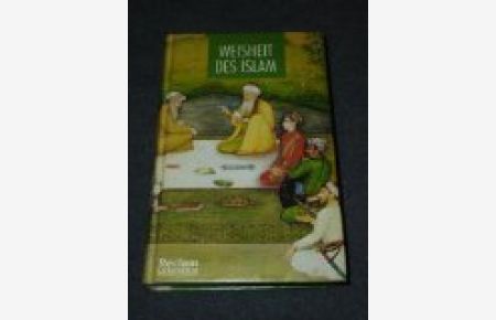 Weisheit des Islam.   - ausgew., übers. und hrsg. von Annemarie Schimmel, Reclams Universal-Bibliothek ; Nr. 40023 Reclam-Lesebuch