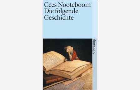Die folgende Geschichte.   - Aus dem Niederländ. von Helga van Beuningen, Suhrkamp-Taschenbuch ; 2500