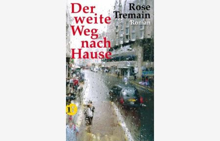 Der weite Weg nach Hause : Roman.   - Rose Tremain. Aus dem Engl. von Christel Dormagen, Insel-Taschenbuch ; 4037