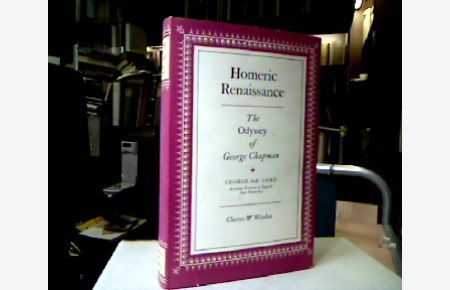 Homeric renaissance : The Odyssey of George Chapman.