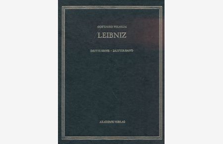 Mathematischer, naturwissenschaftlicher und technischer Briefwechsel.   - Leibniz; Sämtl. Schriften u. Briefe / Dritte Reihe ; Dritter Band. 1680 - Juni 1683.