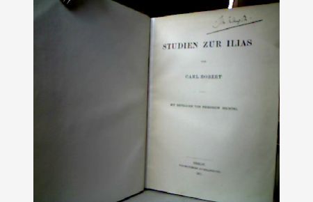 Studien zur Ilias.   - Mit Beiträgen von Friedrich Bechtel.