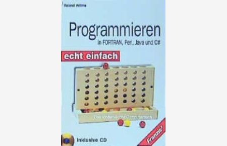 Programmieren in FORTRAN, Perl, Java und C#. Echt einfach. Das kinderleichte Computerbuch mit CD-ROM von Roland Willms (Autor) Natascha Nicol, Ralf Albrecht