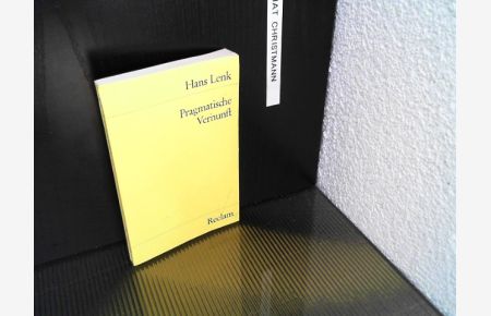 Pragmatische Vernunft : Philosophie zwischen Wiss. u. Praxis.   - Universal-Bibliothek ; Nr. 9956