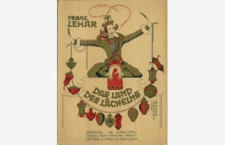 Das Land des Lächelns. Operette in drei Akten nach Viktor Léon von Ludwig Herzer und Fritz Löhner. Musik von Franz Lehár. Klavierauszug mit Text.