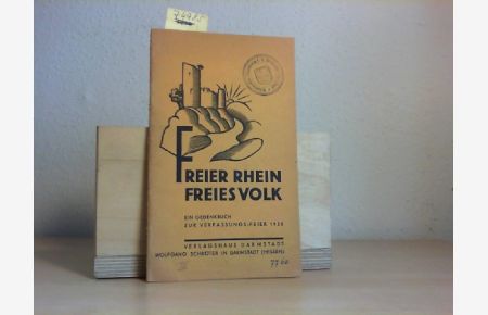 Freier Rhein Freies Volk. Ein Gedenkbuch zur Verfassungs-Feier 1930.