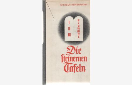 Die steinernen Tafeln Erzählungen zur christlichen Sittenlehre von Wilhelm Hünermann mit Illustrationen von Hans Tomamichel