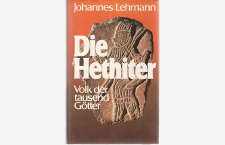 Die Hethiter das Volk der 1000 Götter eine Dokumentation von Johannes Lehmann