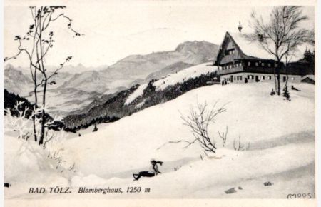 Bad Tölz. Blomberghaus 1250m.   - Lichtdruck-Ansichtskarte nach Vorlage von Carl Moos.