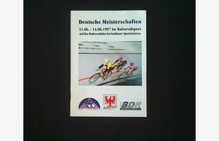 Radsport-Programm: Deutsche Meisterschaften im Bahnradsport. 11. -14. 6. 1997 auf der Radrennbahn im Cottbusser Sportzentrum.