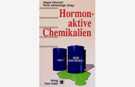 Hormonaktive Chemikalien Margret Schlumpf Walter Lichtensteiger Umwelttoxikologie Hormon Umweltchemikalien Umweltgift Toxikologie