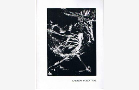 Andreas Rosenthal: Schabzeichnungen und Linolschnitte. (Ausstellung Städt. Galerie Albstadt Juni-Aug. 1988).