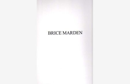 Brice Marden. Essay by Robert Brown.