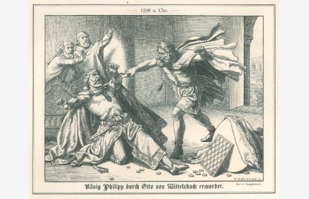 König Philipp durch Otto von Wittelsbach ermordet.