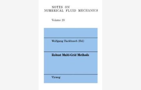 Robust Multi-Grid Methods / Notes on Numerical Fluid Mechanics, Volume 23