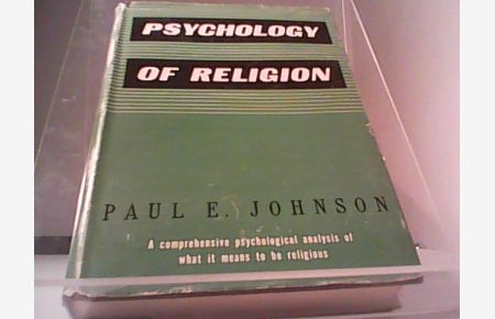 Psychology of Religion  - A comprehensive psychological analysis of what it means to be religious