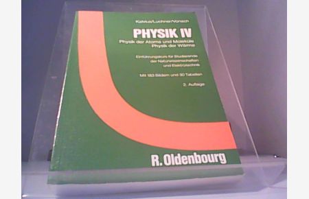 Physik IV  - Physik der Atome und Moleküle, Physik der Wärme.