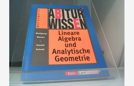 Abiturwissen. Lineare Algebra und Analytische Geometrie