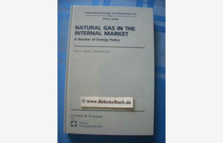Natural gas in the internal market : a review of energy policy.