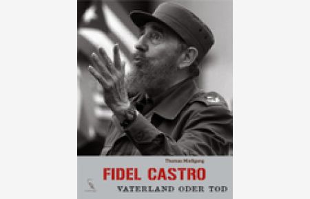 Fidel Castro: Vaterland oder Tod;