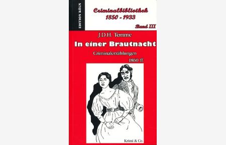 In einer Brautnacht. Criminalerzählungen 1860ff.   - Criminalbibliothek 1850-1933 - Band III.