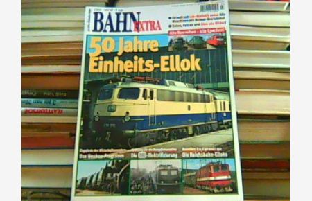 50 Jahre Einheits-Ellok.   - Die schönsten Seiten der Eisenbahn.