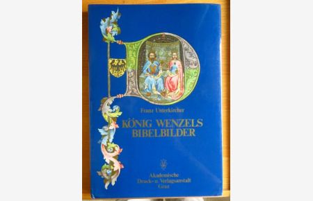 König Wenzels Bibelbilder.   - Die Miniaturen zur Genesis aus der Wenzelsbibel.