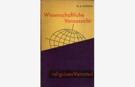 Wissenschaftliche Voraussicht - religiöses Vorurteil.   - [Aus dem Russischen übersetzt von Willy Krause]. Gekürzte Ausgabe.