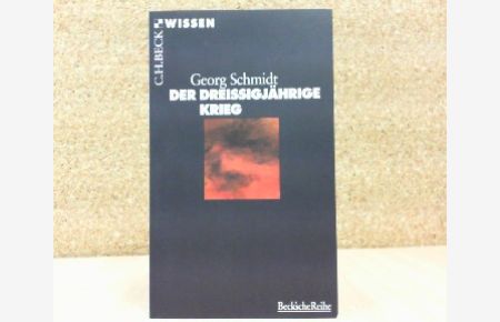 Der Dreissigjährige Krieg.   - C.H. Beck Wissen in der Beck´schen Reihe Band 2005.