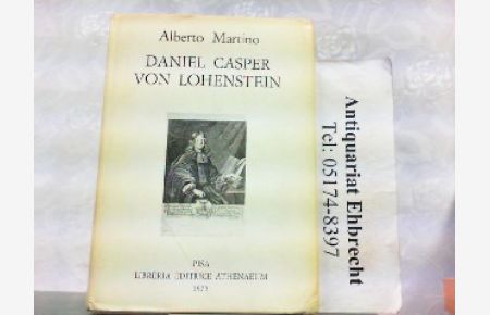 Daniel Casper von Lohenstein. Storia della sua ricezione. Volume primo 1661-1800.