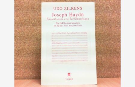 Joseph Haydn. Kaiserhymne und Sonnenaufgang. Die Erdödy-Streichquartette im Spiegel ihrer Interpretationen durch Musiktheoretiker und Musiker.