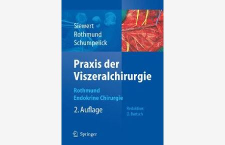 Praxis der Viszeralchirurgie: Endokrine Chirurgie [Gebundene Ausgabe] Jörg Rüdiger Siewert (Herausgeber), M. Rothmund (Herausgeber), V. Schumpelick (Herausgeber), D. Bartsch (Bearbeitung)