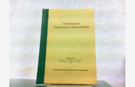 Deutsches Foxterrier Zuchtbuch Band 2010. Glatthaar 10 1001-4- 10 1305-6 / Drahthaar: 10 4001-5-10 4448-50.