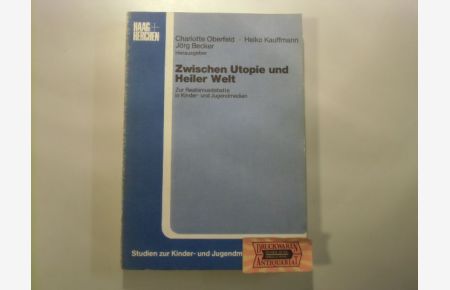 Zwischen Utopie und heiler Welt : Zur Realismusdebatte in Kinder- u. Jugendmedien.   - Studien zur Kinder- und Jugendmedien-Forschung, Bd. 5.