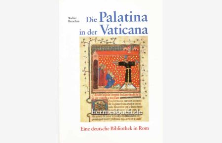 Die Palatina in der Vaticana.   - Eine deutsche Bibliothek in Rom.