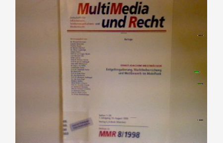 Entgeltregulierung, Marktbeherrschung und Wettbewerb im Mobilfunk  - MultiMedia und Recht, 1. Jhrg., 1998: Zeitschrift für Informations-, Telekommunikations- und Medienrecht; Beilage zu MMR 8/1998