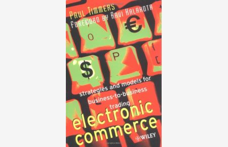 Electronic Commerce: Strategies and Models for Business-to-business Trading