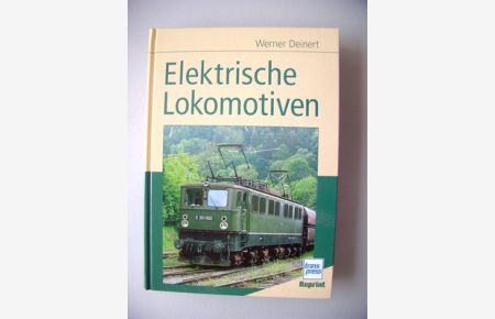Elektrische Lokomotiven Reprint 1965/2006 Aufbau Mechanik Elektrische Ausrüstung