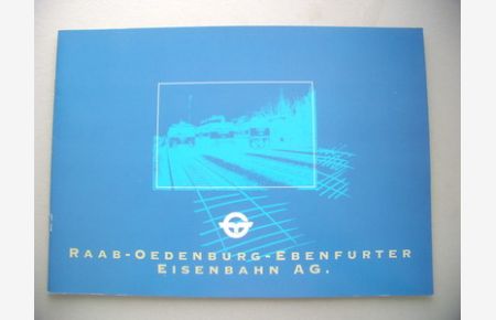 Raab-Oedenburg-Ebenfurter Eisenbahn AG Österreich Ungarn Bahnstrecke