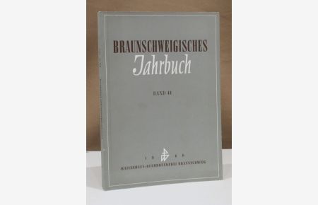 Braunschweigisches Jahrbuch. Im Auftrage des Braunschweigischen Geschichtsvereins. Der ganzen Reihe Band 41.