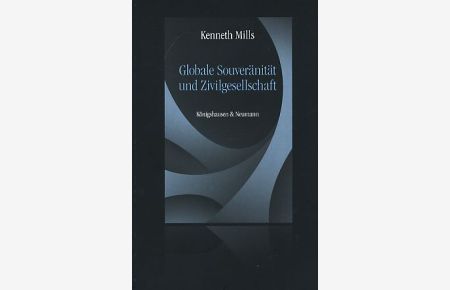 Globale Souveränität und Zivilgesellschaft : eine kritische und logisch-existentialistische Propädeutik zur Idee der kosmopolitischen Souveränität nach Gründung der Internationalen Gerichtshöfe.