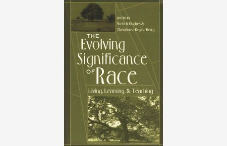The evolving significance of race. Living, learning, and teaching.