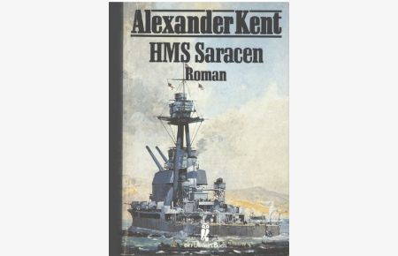 HMS Saracen. ( maritim). ein Abenteuer und Seekriegsroman von Alexander Kent