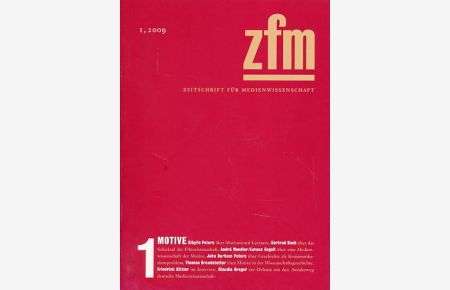 zfm - Zeitschrift für Medienwissenschaft 1, 2009. Motive.